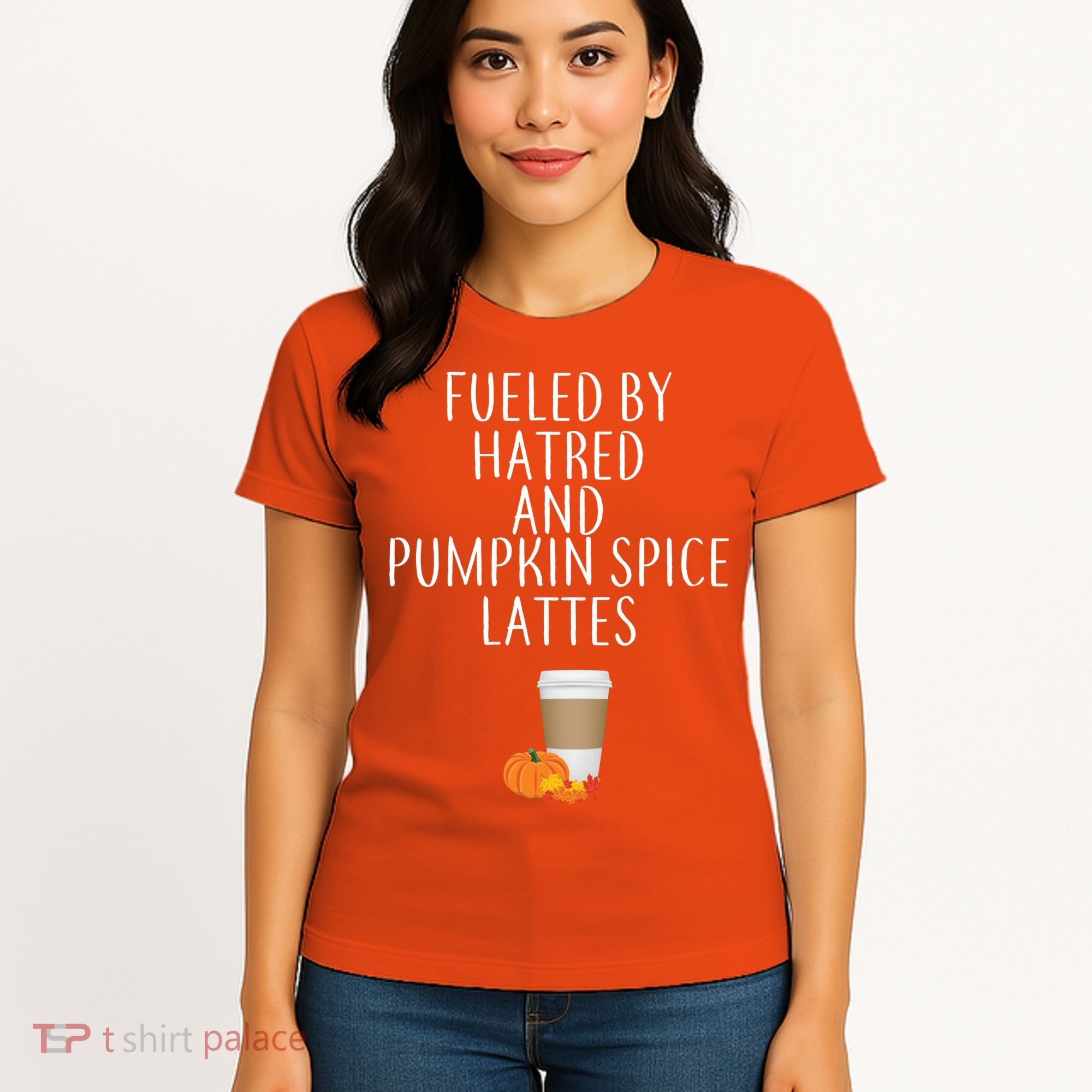 Fueled By Hatred And Pumpkin Spice Lattes Women's T-Shirt