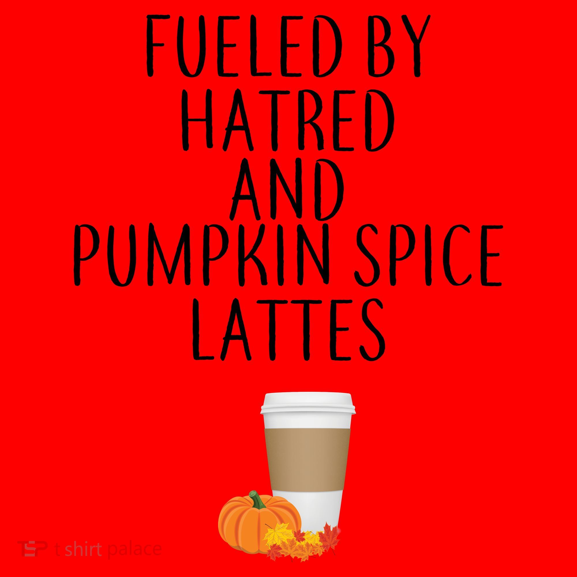 Fueled By Hatred And Pumpkin Spice Lattes Santa Hat