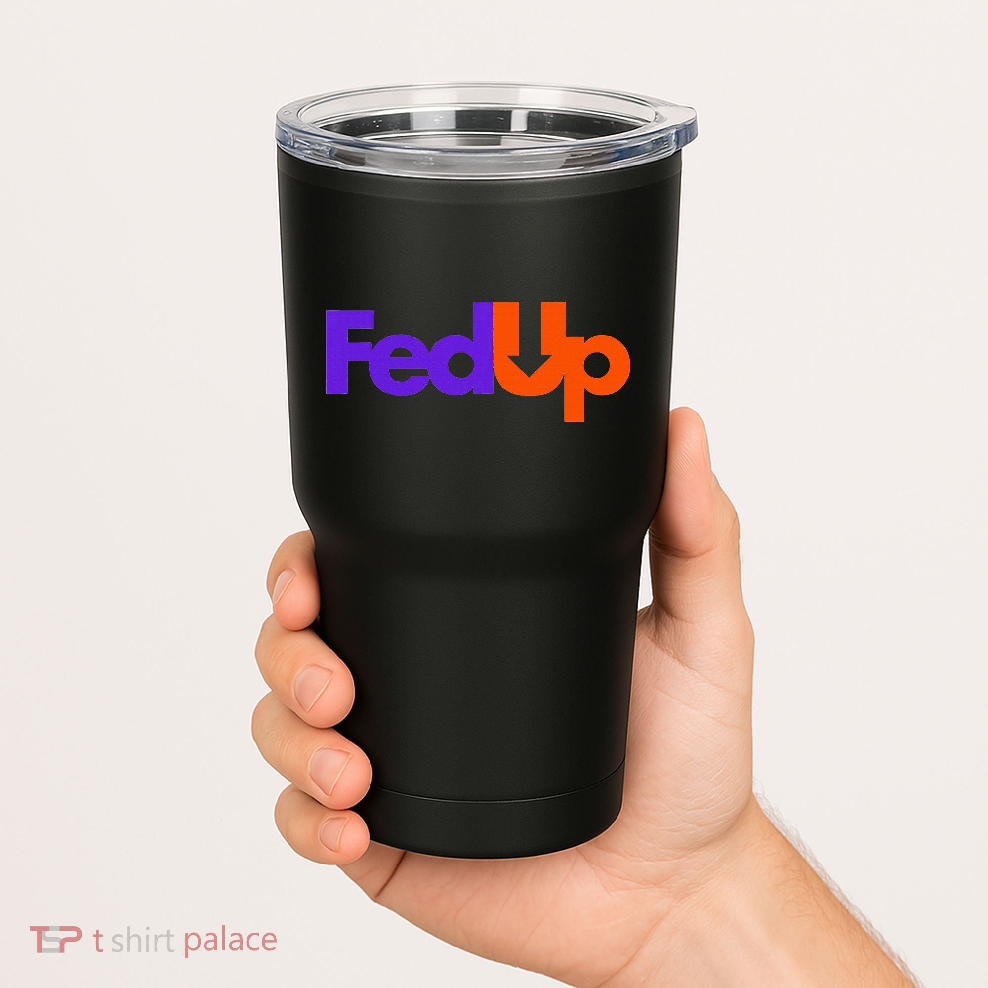 Fed Up Tumbler