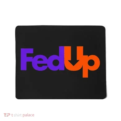 Fed Up Mousepad