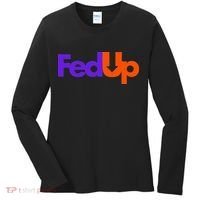 Fed Up Women's Long Sleeve Shirt thumb 0
