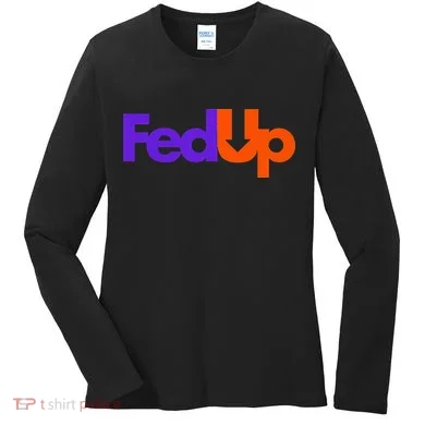 Fed Up Women's Long Sleeve Shirt