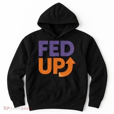 FED UP Hoodie