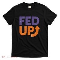 FED UP T-Shirt thumb 0