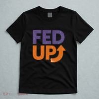 FED UP T-Shirt thumb 5