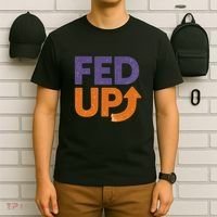FED UP T-Shirt thumb 6