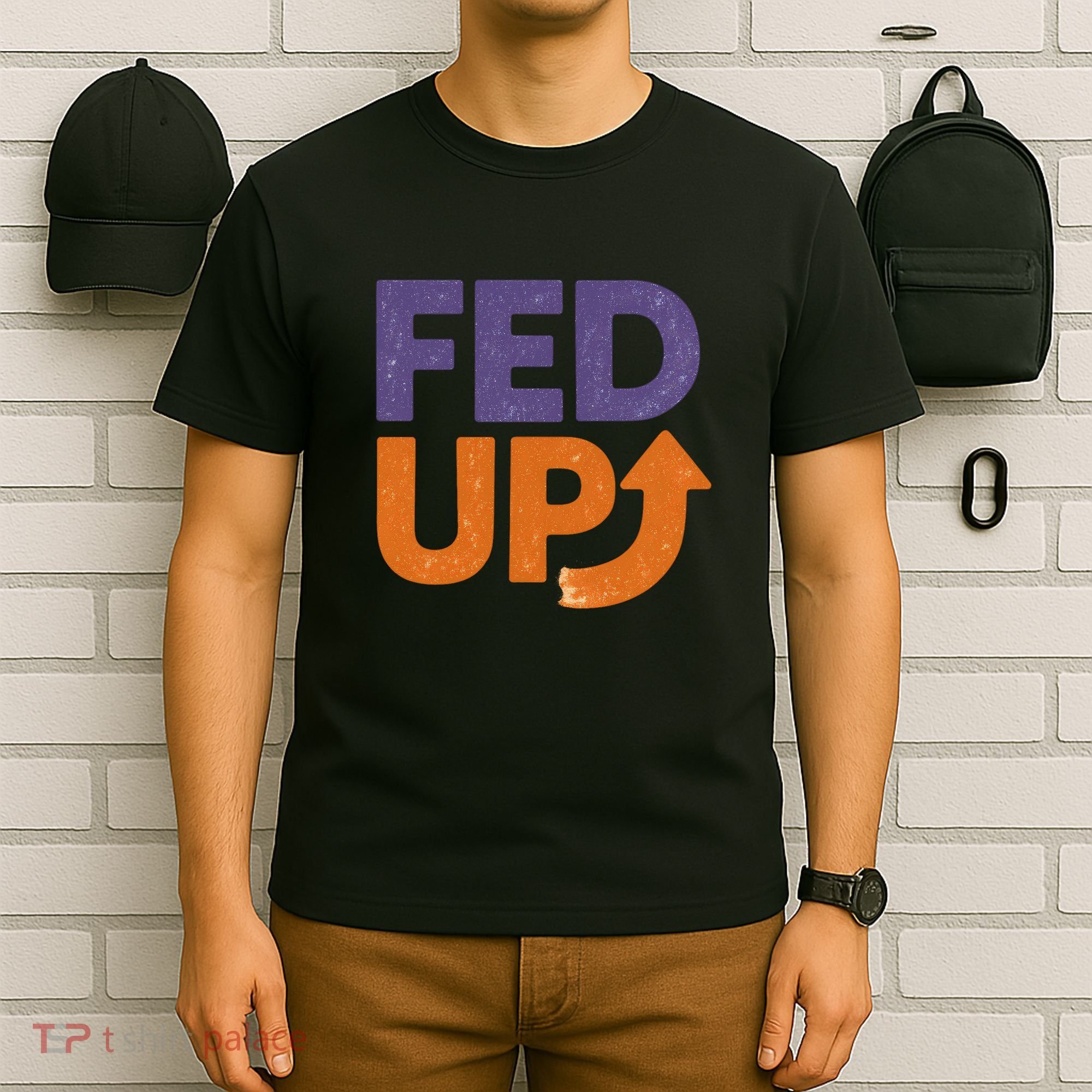 FED UP T-Shirt