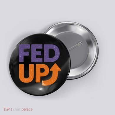 FED UP Button