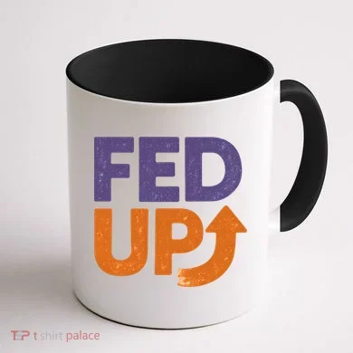 FED UP Coffee Mug back