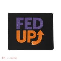FED UP Mousepad thumb 0