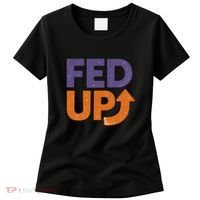 FED UP Women's T-Shirt thumb 0