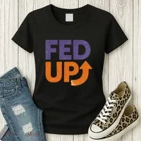 FED UP Women's T-Shirt thumb 3