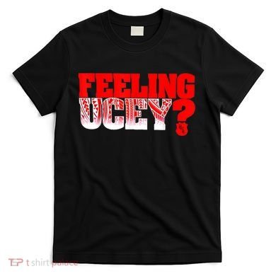 Feeling Ucey T-Shirt