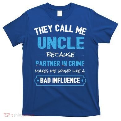 Funny Uncle Gifgift Uncle Partner In Crime Gift Cool Gift T-Shirt