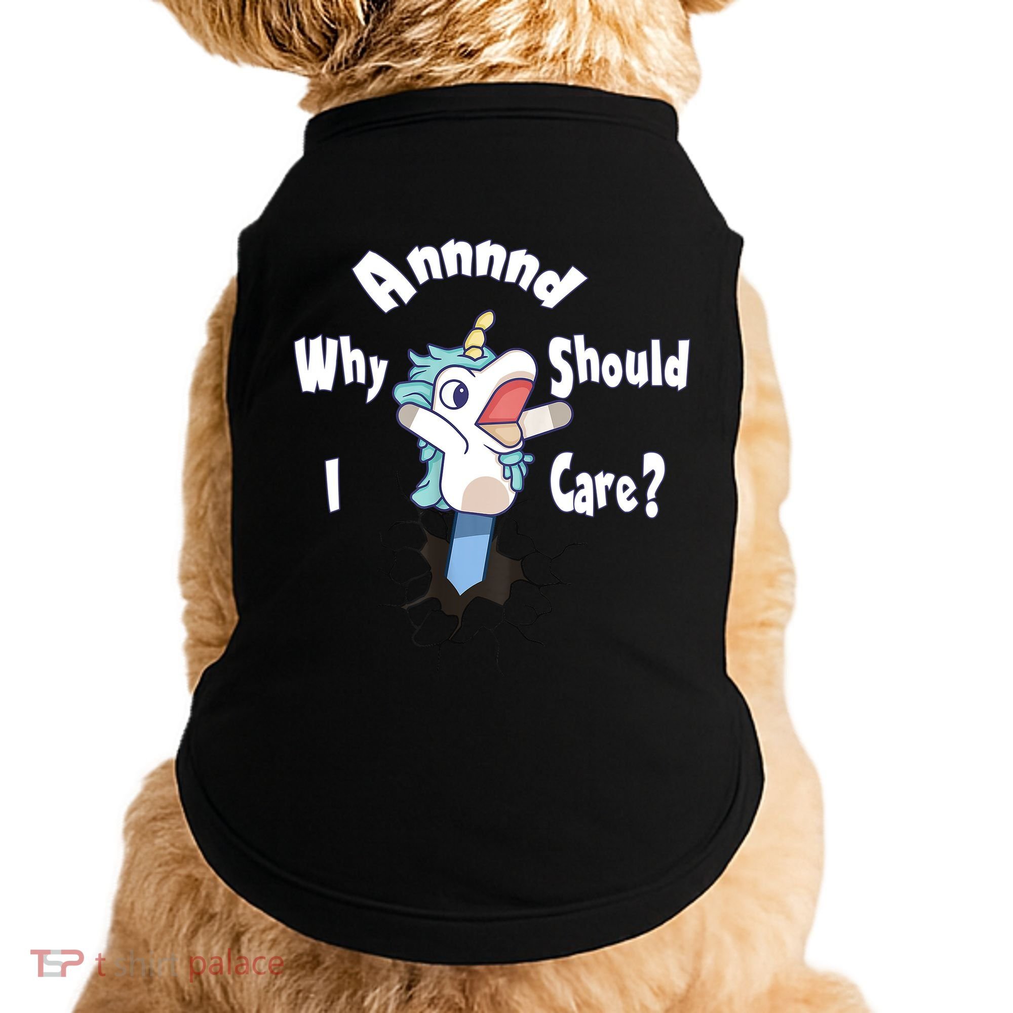 Funny Unicorn Gift And Why Should I Care? Doggie Tank