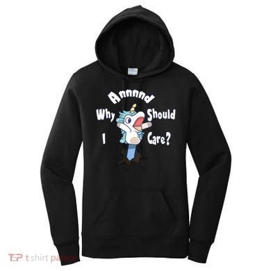 Funny Unicorn Gift And Why Should I Care? Women's Hoodie