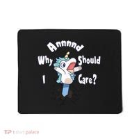 Funny Unicorn Gift And Why Should I Care? Mousepad thumb 0