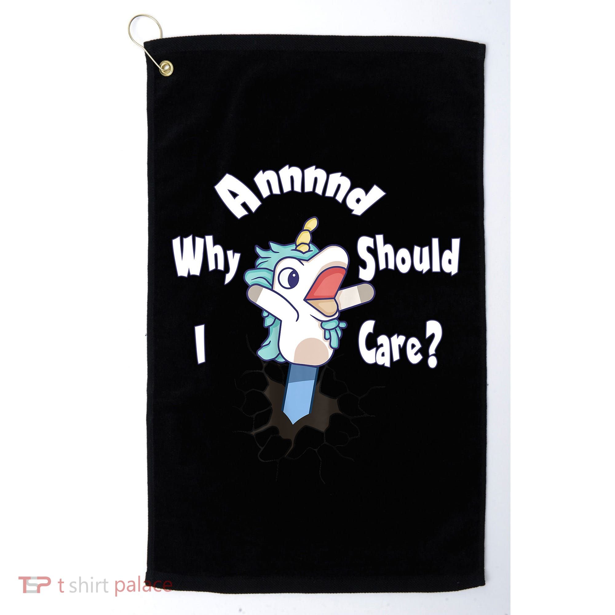 Funny Unicorn Gift And Why Should I Care? Golf Towel
