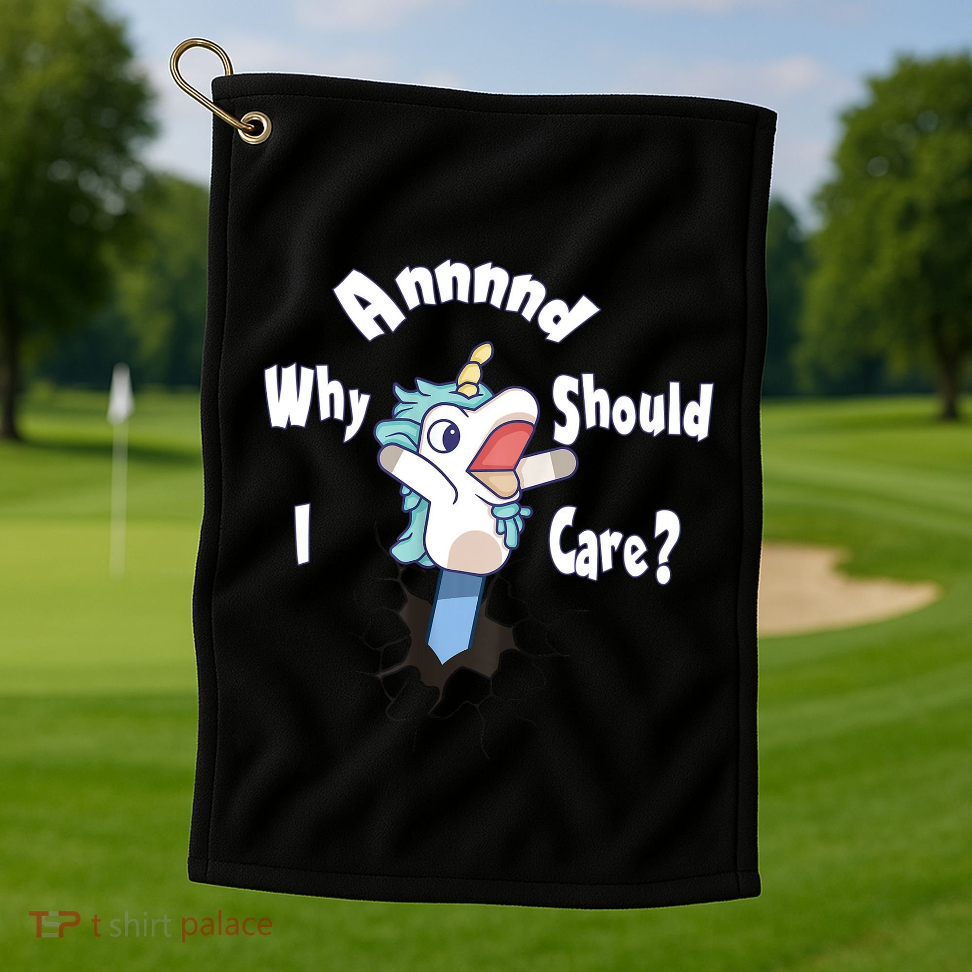 Funny Unicorn Gift And Why Should I Care? Golf Towel