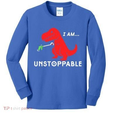Funny Unstoppable Gift Funny TRex Dinosaur Gift Kids Long Sleeve Shirt
