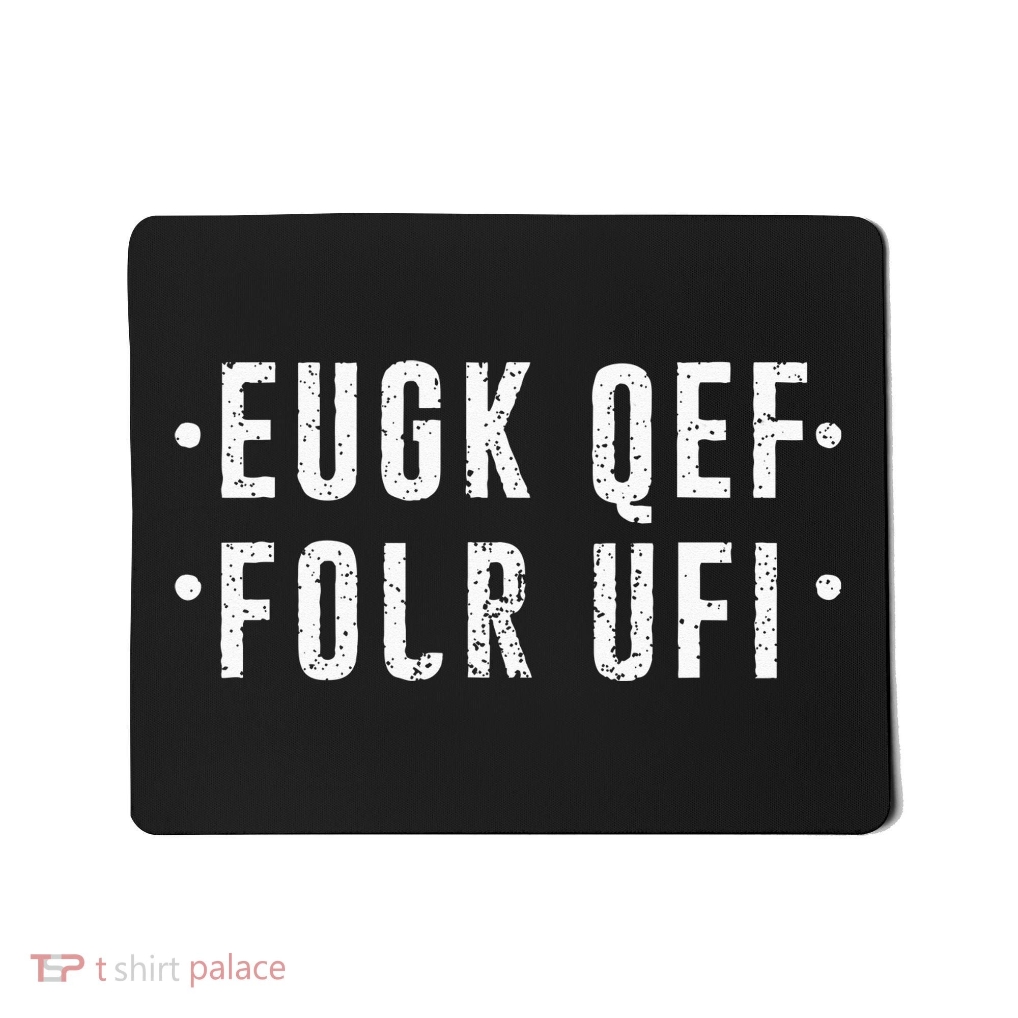 Fold Up Hidden Message Fuck Off Mousepad