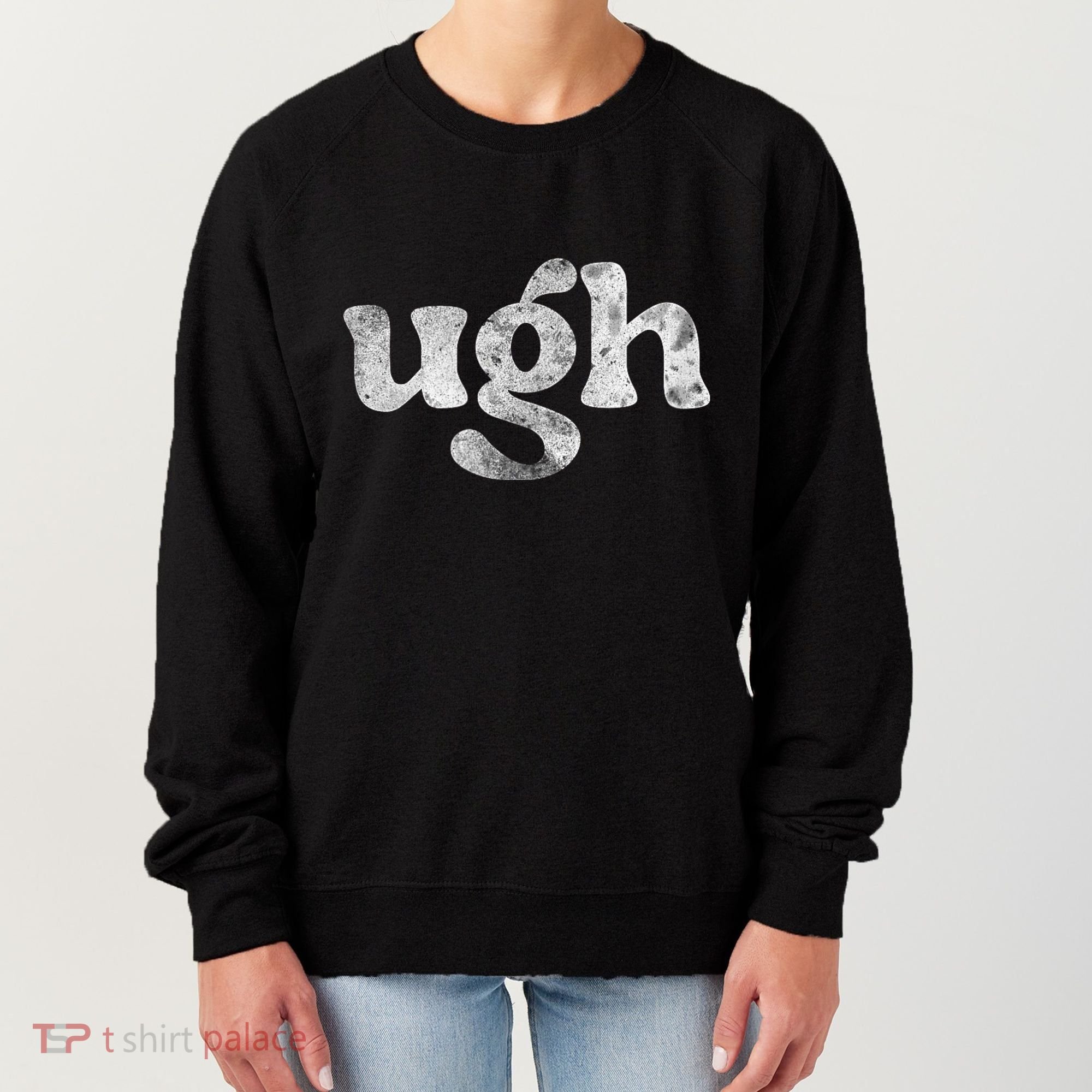 Funny Ugh Humorous Disgusted Women Sarcastic Humor Women's Sweatshirt