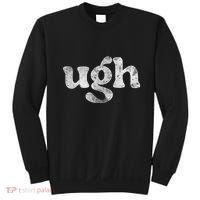 Funny Ugh Humorous Disgusted Women Sarcastic Humor Sweatshirt thumb 0
