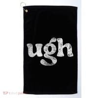 Funny Ugh Humorous Disgusted Women Sarcastic Humor Golf Towel thumb 0