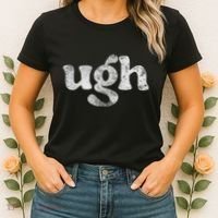 Funny Ugh Humorous Disgusted Women Sarcastic Humor Women's T-Shirt thumb 2