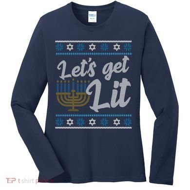 Funny Ugly Hanukkah Lets Get Lit Menorah Women's Long Sleeve Shirt