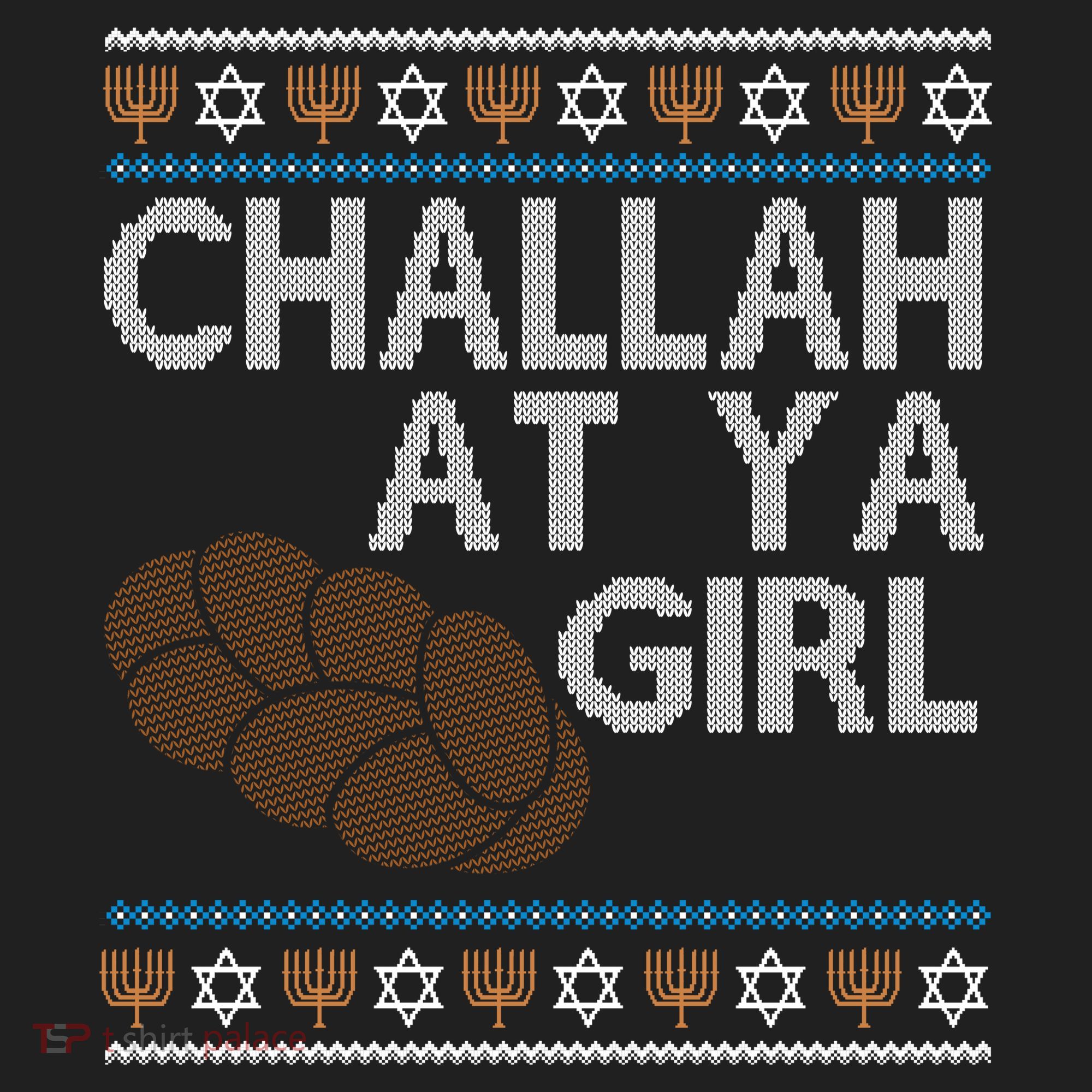 Funny Ugly Hanukkah Challah At Ya Girl Women's Sweatshirt