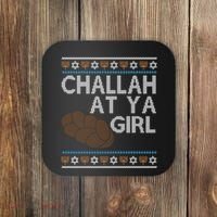 Funny Ugly Hanukkah Challah At Ya Girl Coaster thumb 0