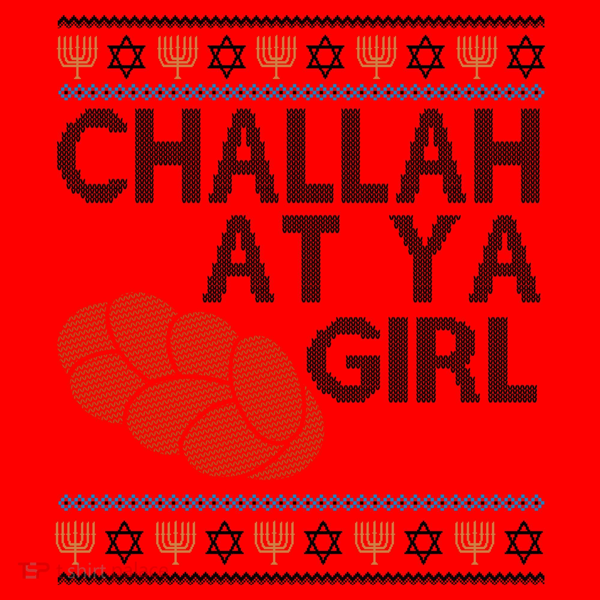 Funny Ugly Hanukkah Challah At Ya Girl Santa Hat