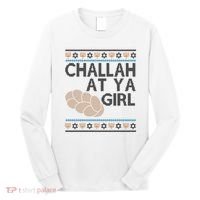 Funny Ugly Hanukkah Challah At Ya Girl Long Sleeve Shirt thumb 0