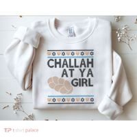 Funny Ugly Hanukkah Challah At Ya Girl Sweatshirt thumb 2