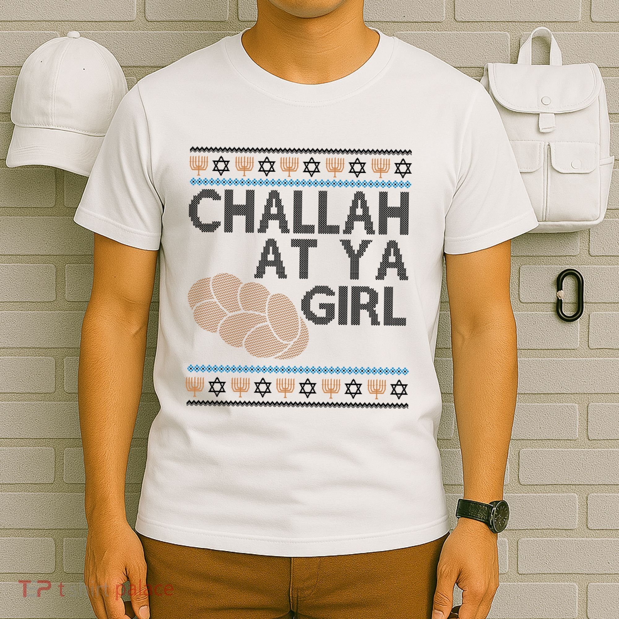 Funny Ugly Hanukkah Challah At Ya Girl T-Shirt