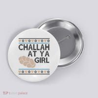 Funny Ugly Hanukkah Challah At Ya Girl Button thumb 0