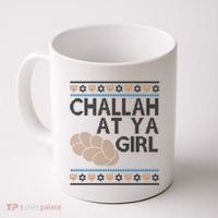 Funny Ugly Hanukkah Challah At Ya Girl Coffee Mug thumb 0