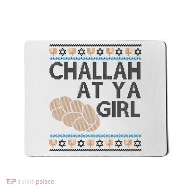 Funny Ugly Hanukkah Challah At Ya Girl Mousepad