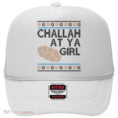 Funny Ugly Hanukkah Challah At Ya Girl Hat