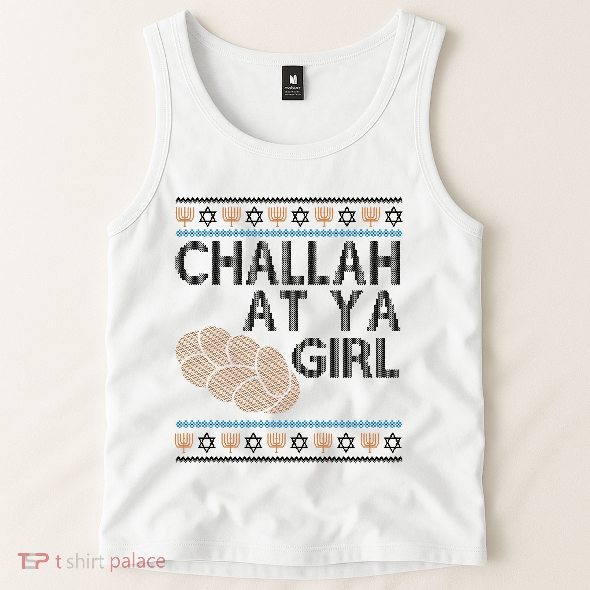 Funny Ugly Hanukkah Challah At Ya Girl Tank Top