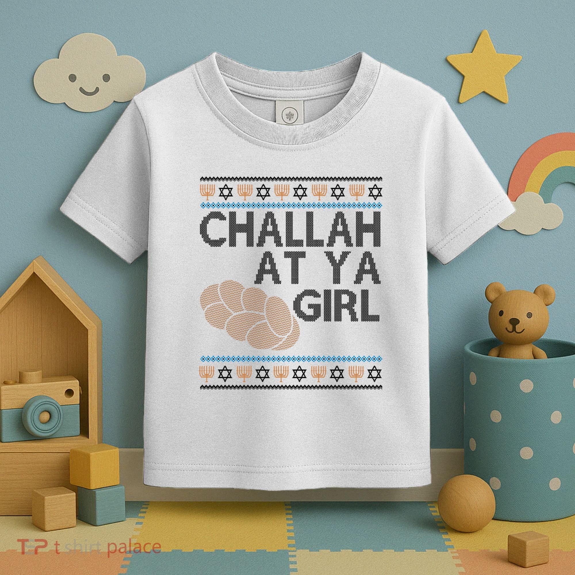 Funny Ugly Hanukkah Challah At Ya Girl Toddler T-Shirt