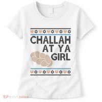 Funny Ugly Hanukkah Challah At Ya Girl Women's T-Shirt thumb 0