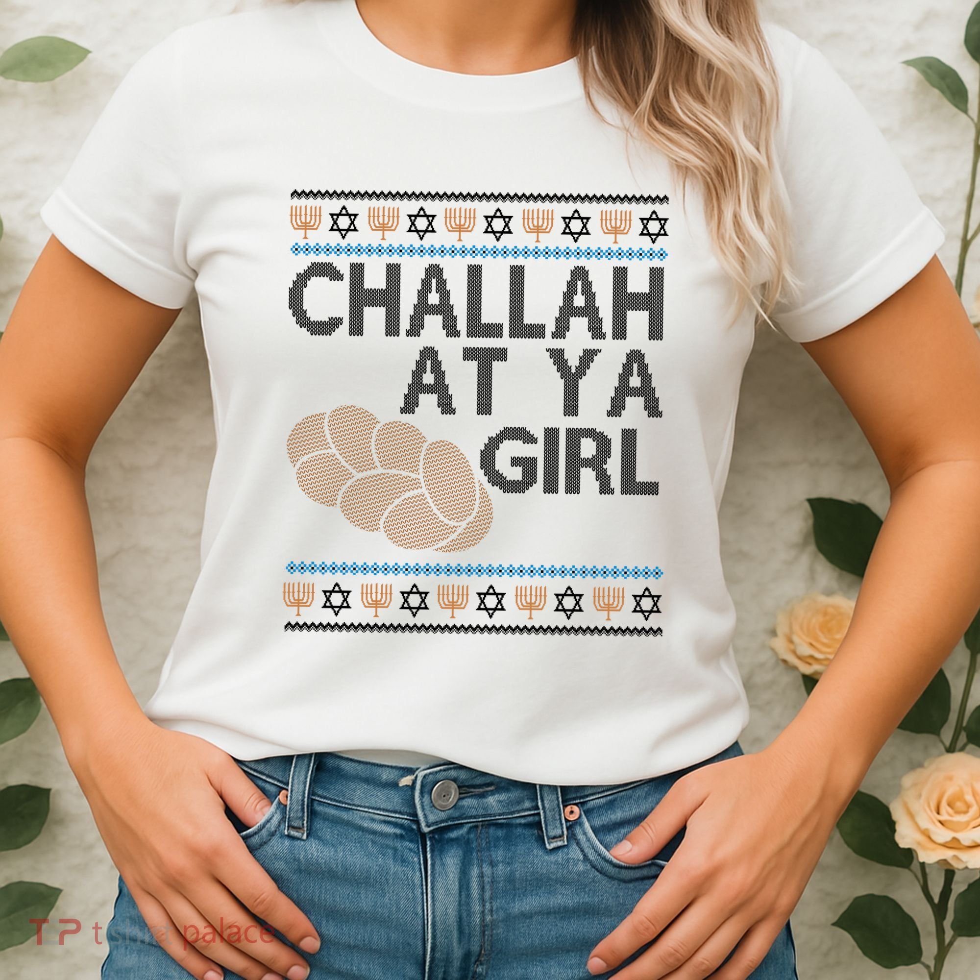 Funny Ugly Hanukkah Challah At Ya Girl Women's T-Shirt
