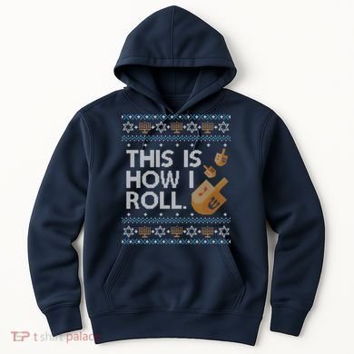Funny Ugly Hanukkah Sweater How I Roll Dreidel Hoodie