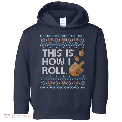 Funny Ugly Hanukkah Sweater How I Roll Dreidel Toddler Hoodie