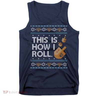 Funny Ugly Hanukkah Sweater How I Roll Dreidel Tank Top