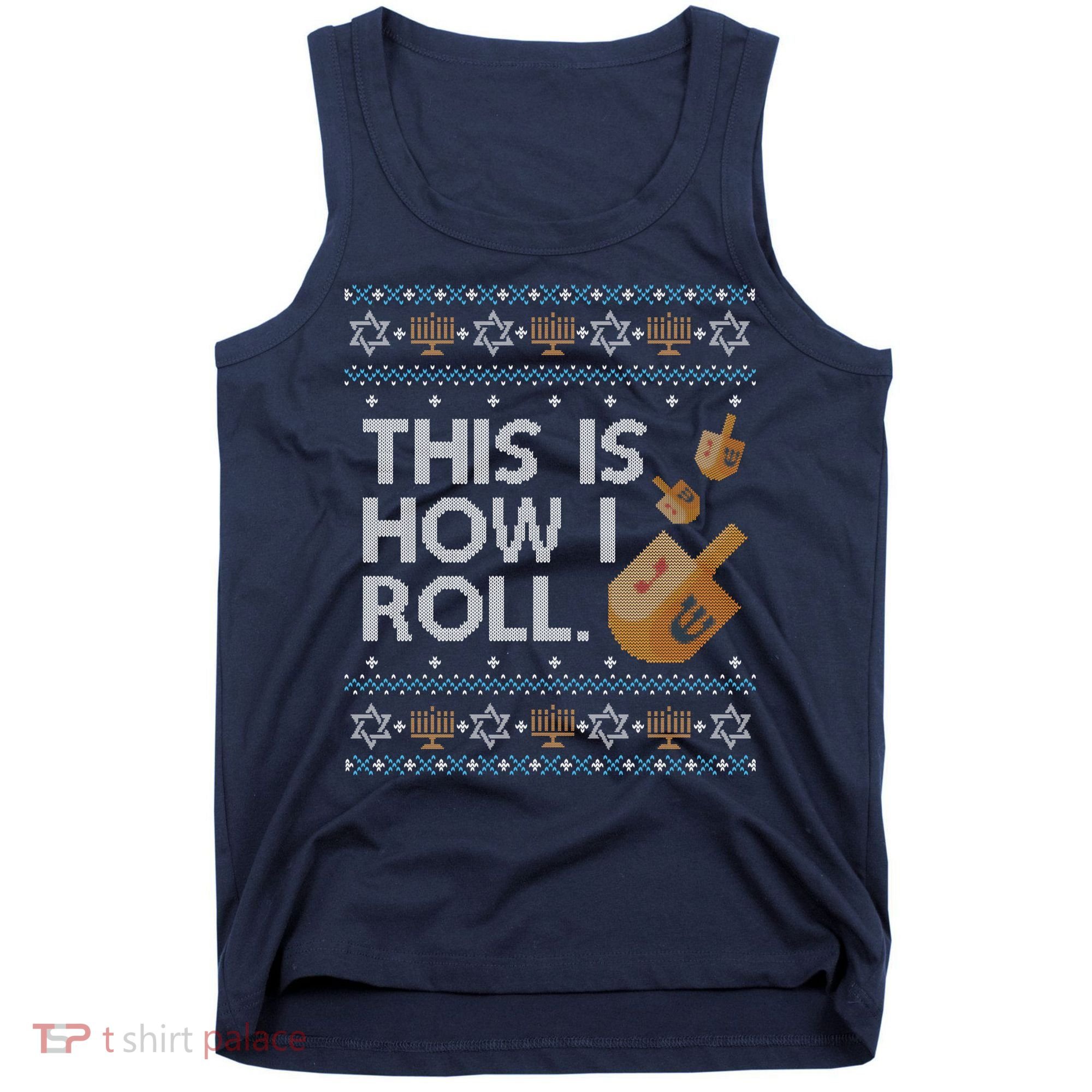 Funny Ugly Hanukkah Sweater How I Roll Dreidel Tank Top
