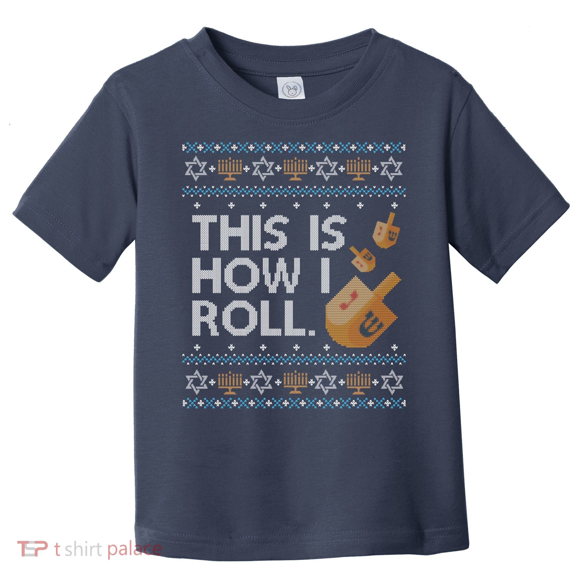 Funny Ugly Hanukkah Sweater How I Roll Dreidel Toddler T-Shirt
