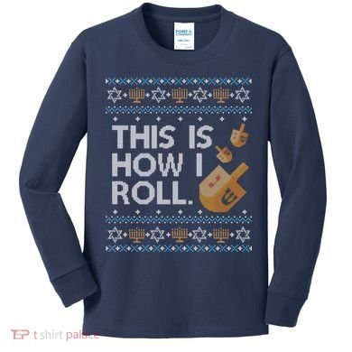 Funny Ugly Hanukkah Sweater How I Roll Dreidel Kids Long Sleeve Shirt